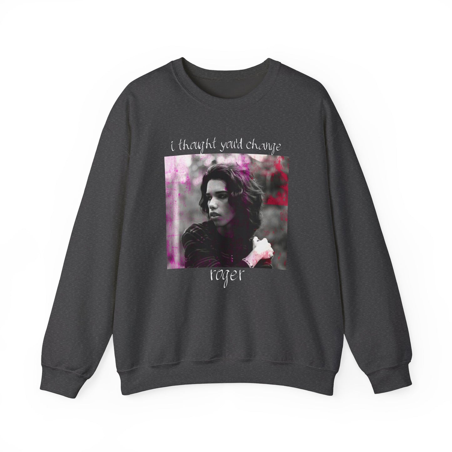 I thought you'd change - Roger Album & Tracklist Sweatshirt