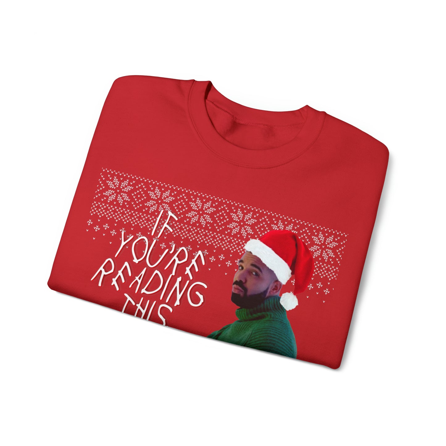 If you're reading this, Merry Christmas (Drake) Unisex Heavy Blend⢠Crewneck SweatshirtIf you're reading this, Merry Christmas (Drake) Unisex Crewneck Sweatshirt