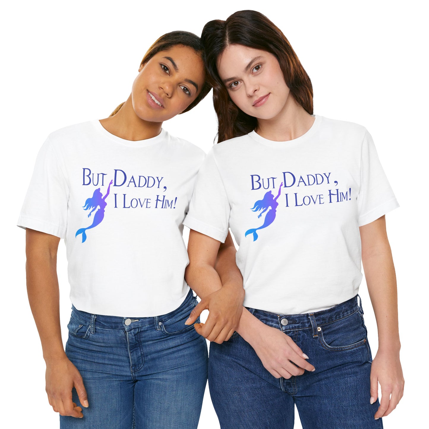 But Daddy, I Love Him! (Disney) Lyrics Unisex Shirt