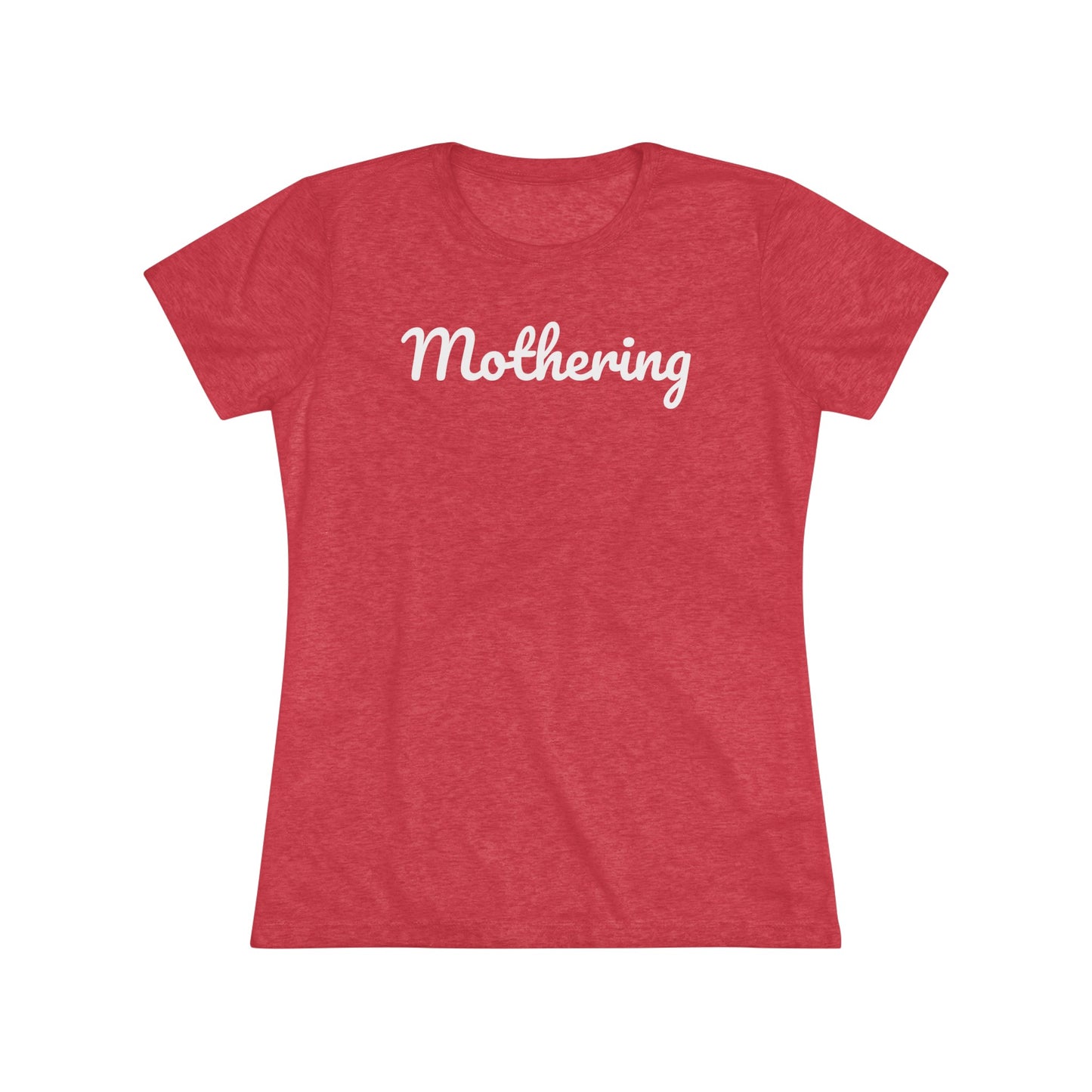 "Mothering" Women's Triblend Tee