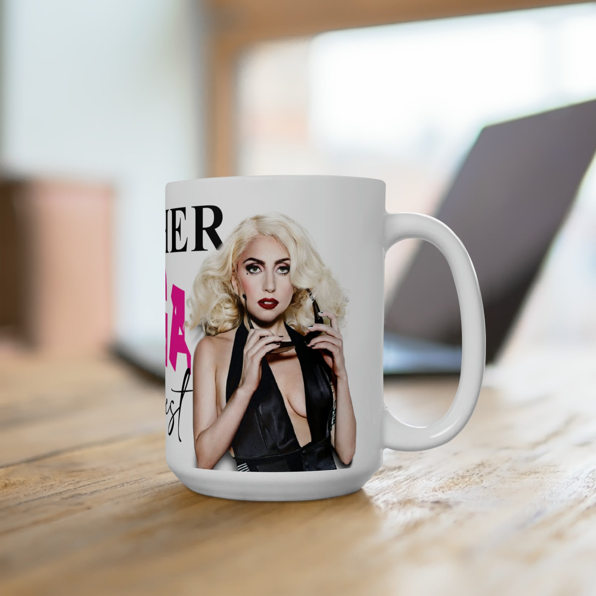 Mother GAGA Knows Best (Lady Gaga Mother's Day) Ceramic Mug 15oz