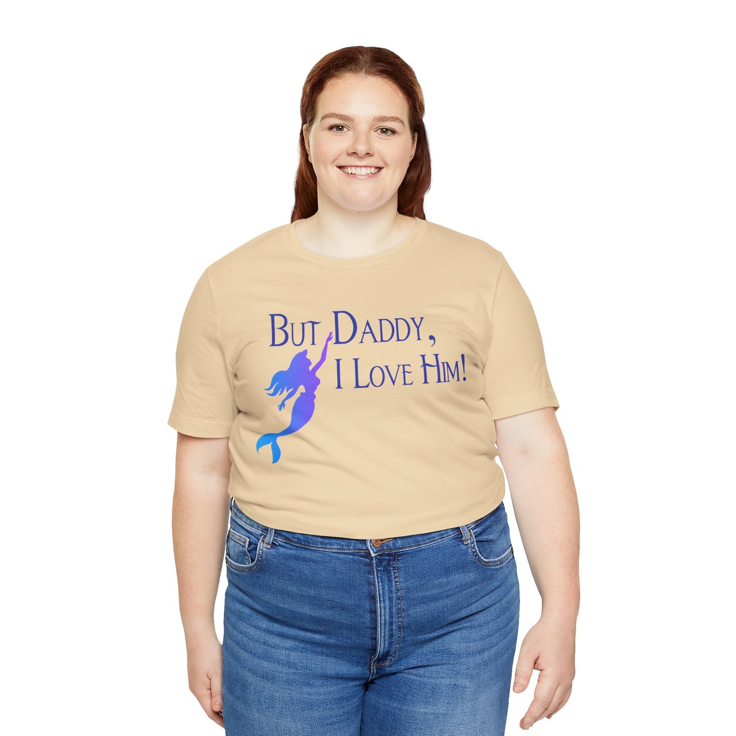 But Daddy, I Love Him! (Disney) Lyrics Unisex Shirt