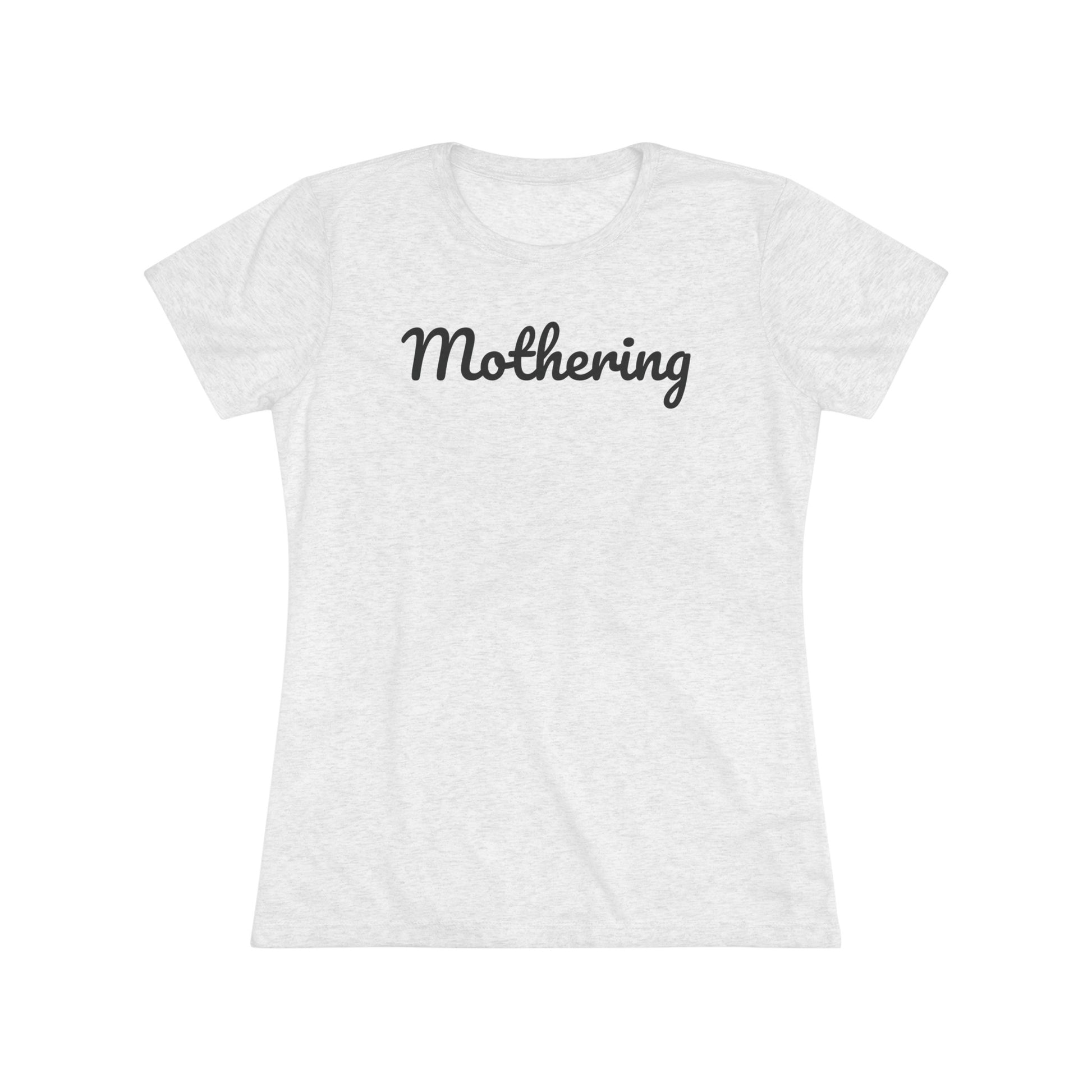 "Mothering" Women's Triblend Tee