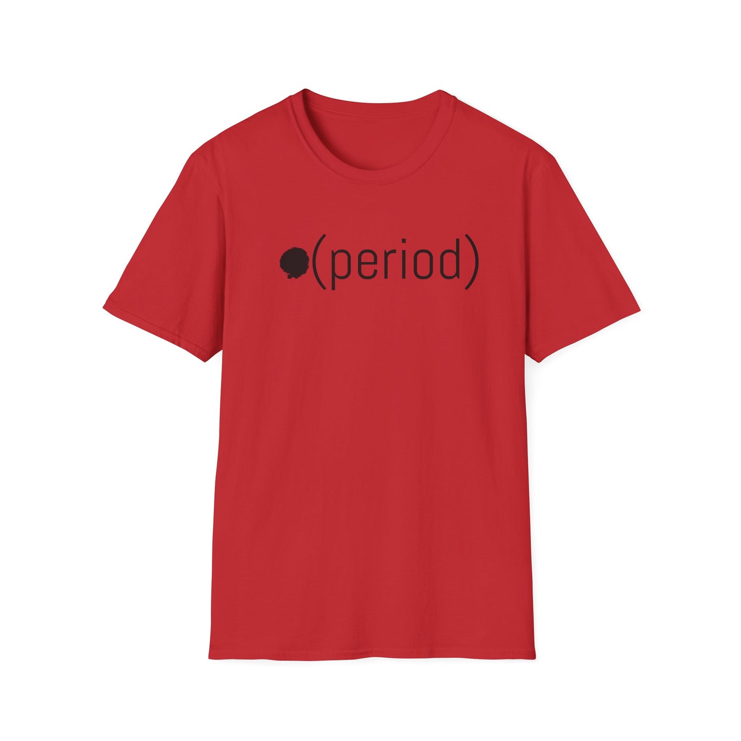 .Period meme slang humor Unisex Softstyle T-Shirt