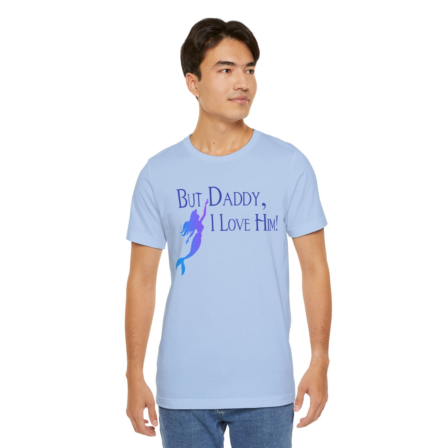 But Daddy, I Love Him! (Disney) Lyrics Unisex Shirt