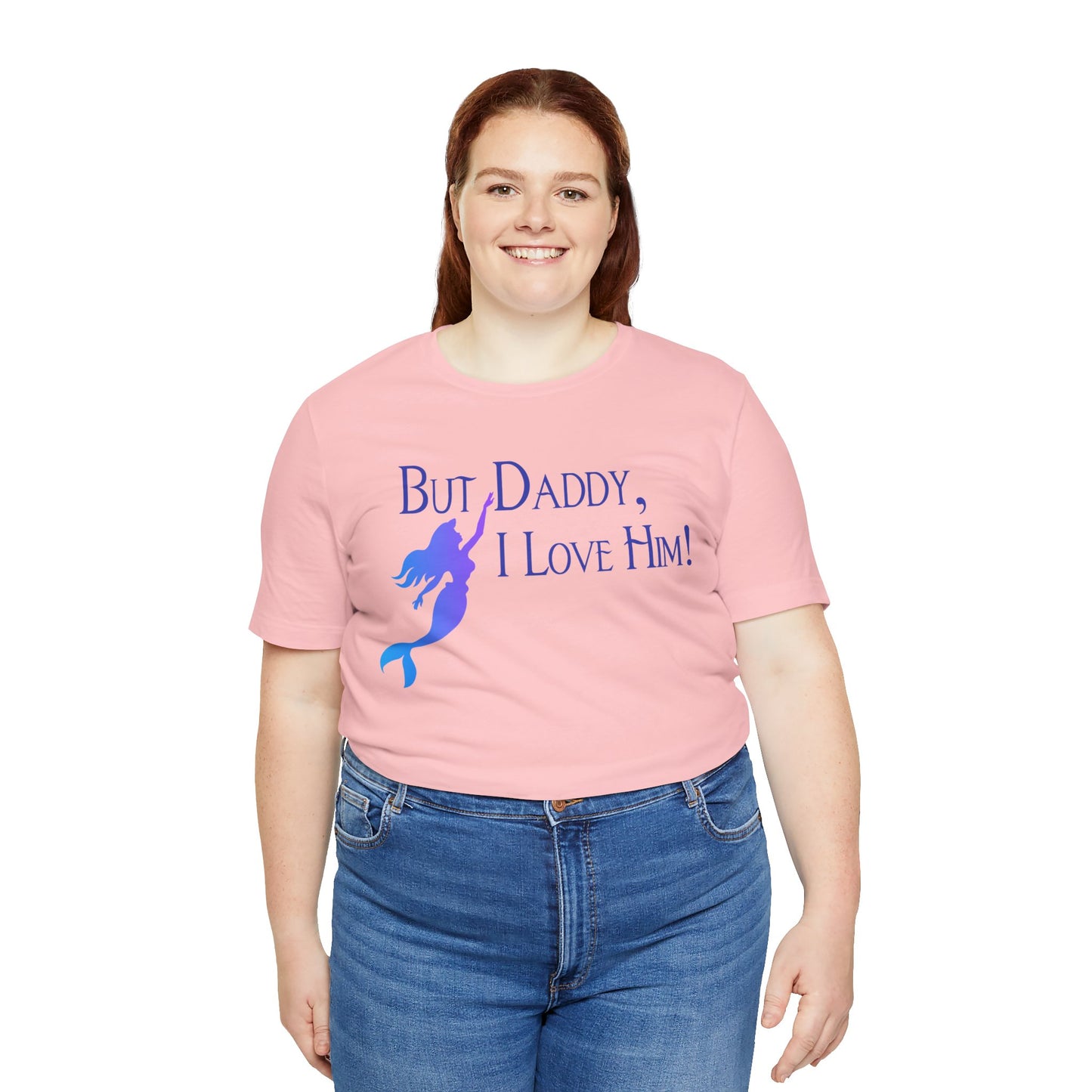 But Daddy, I Love Him! (Disney) Lyrics Unisex Shirt