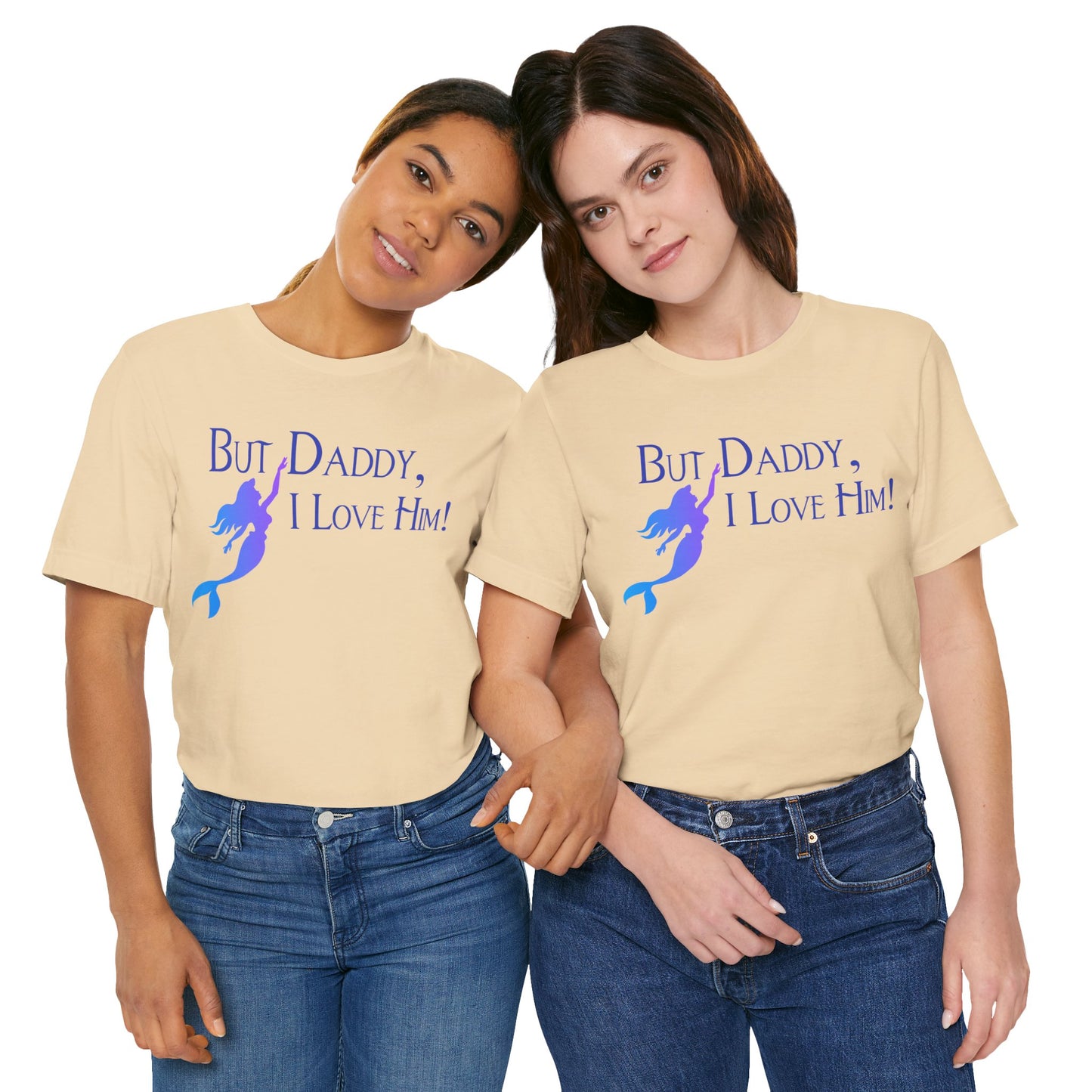 But Daddy, I Love Him! (Disney) Lyrics Unisex Shirt