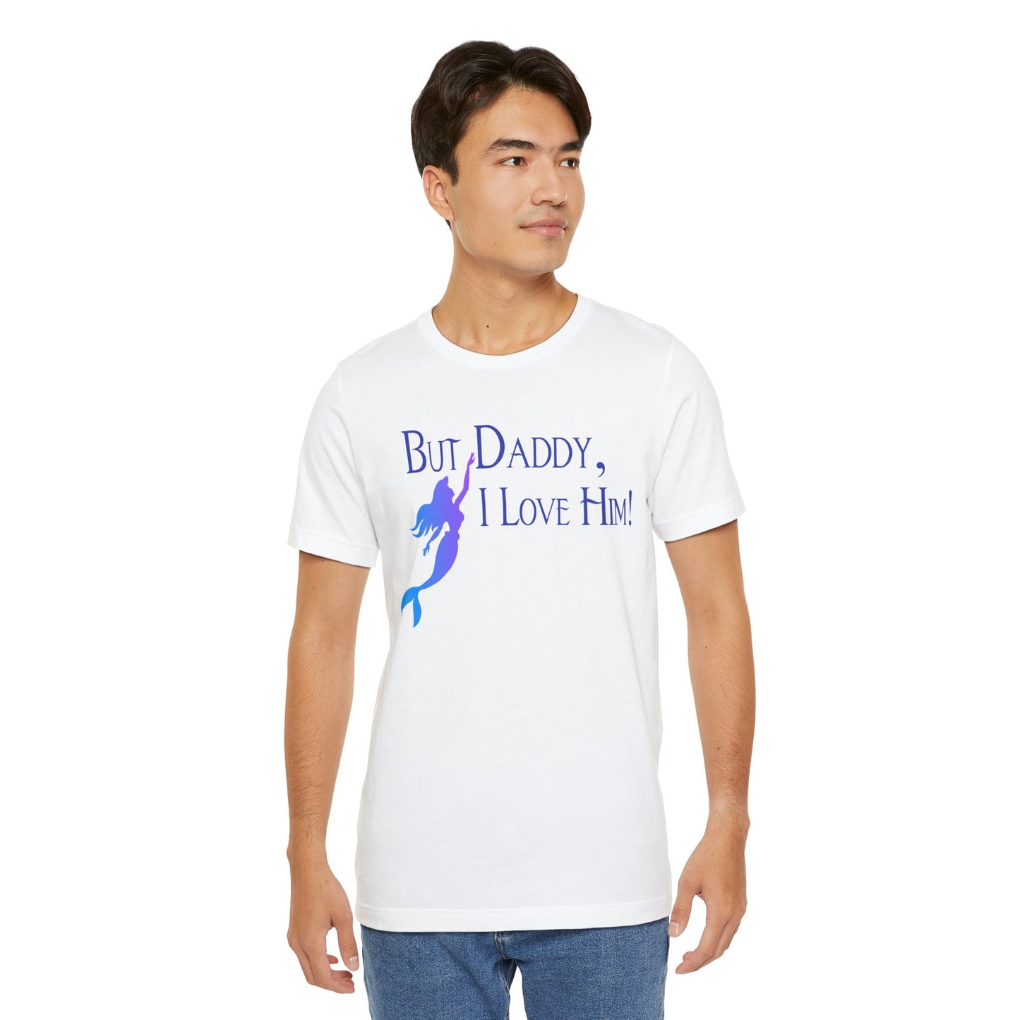 But Daddy, I Love Him! (Disney) Lyrics Unisex Shirt