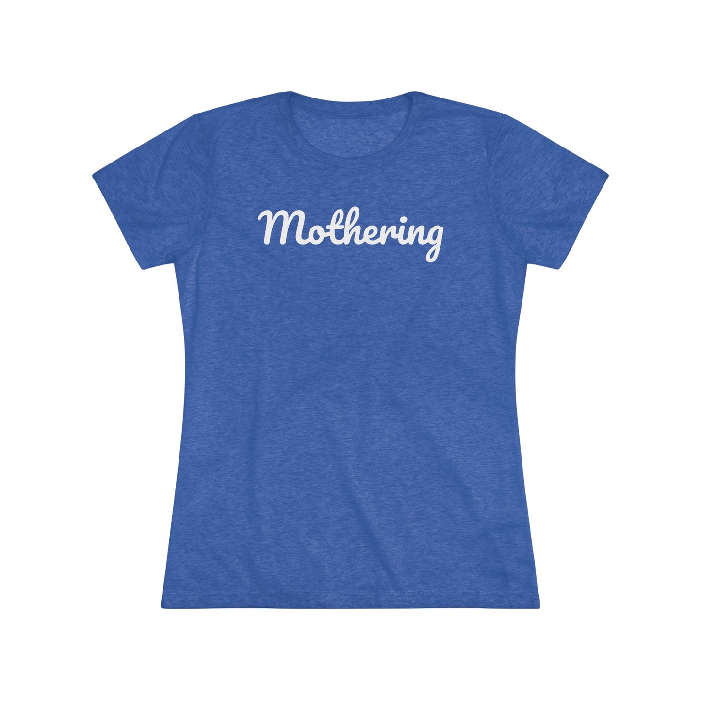 "Mothering" Women's Triblend Tee