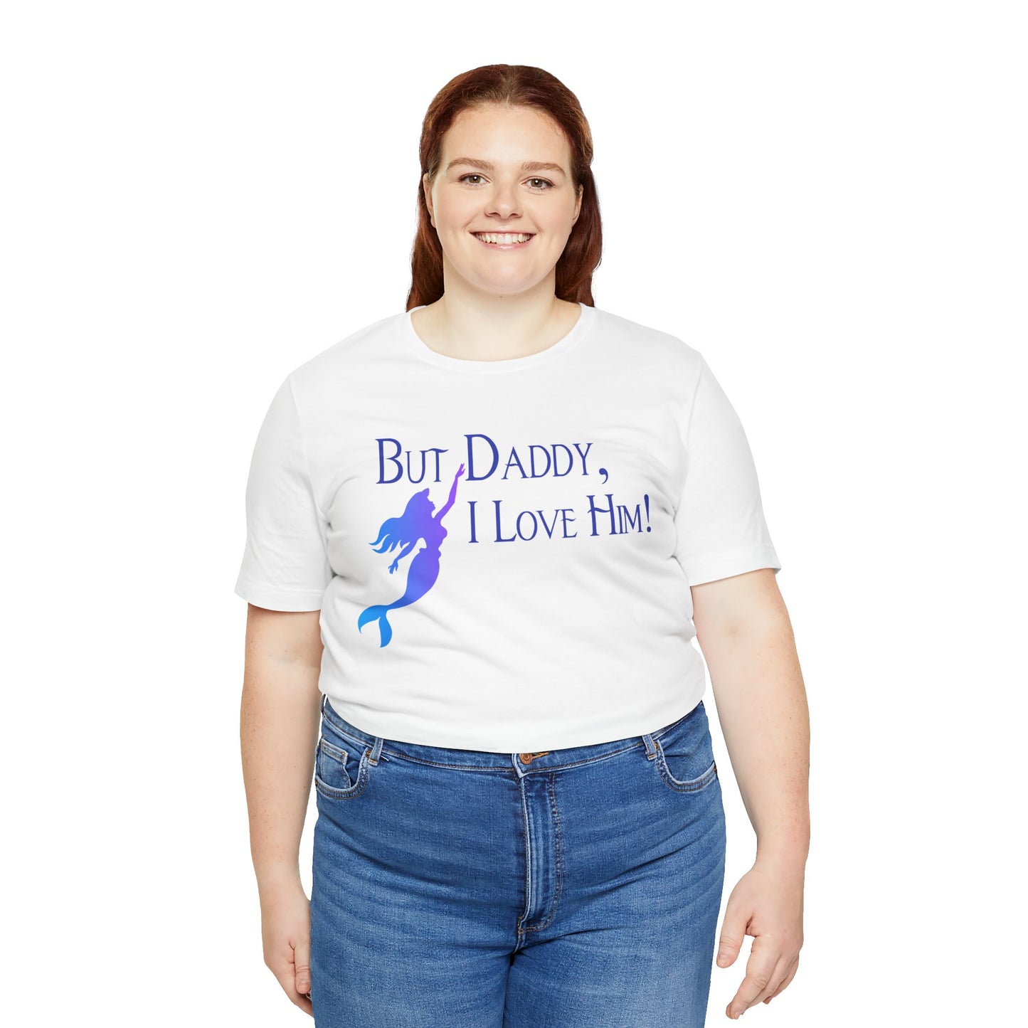 But Daddy, I Love Him! (Disney) Lyrics Unisex Shirt