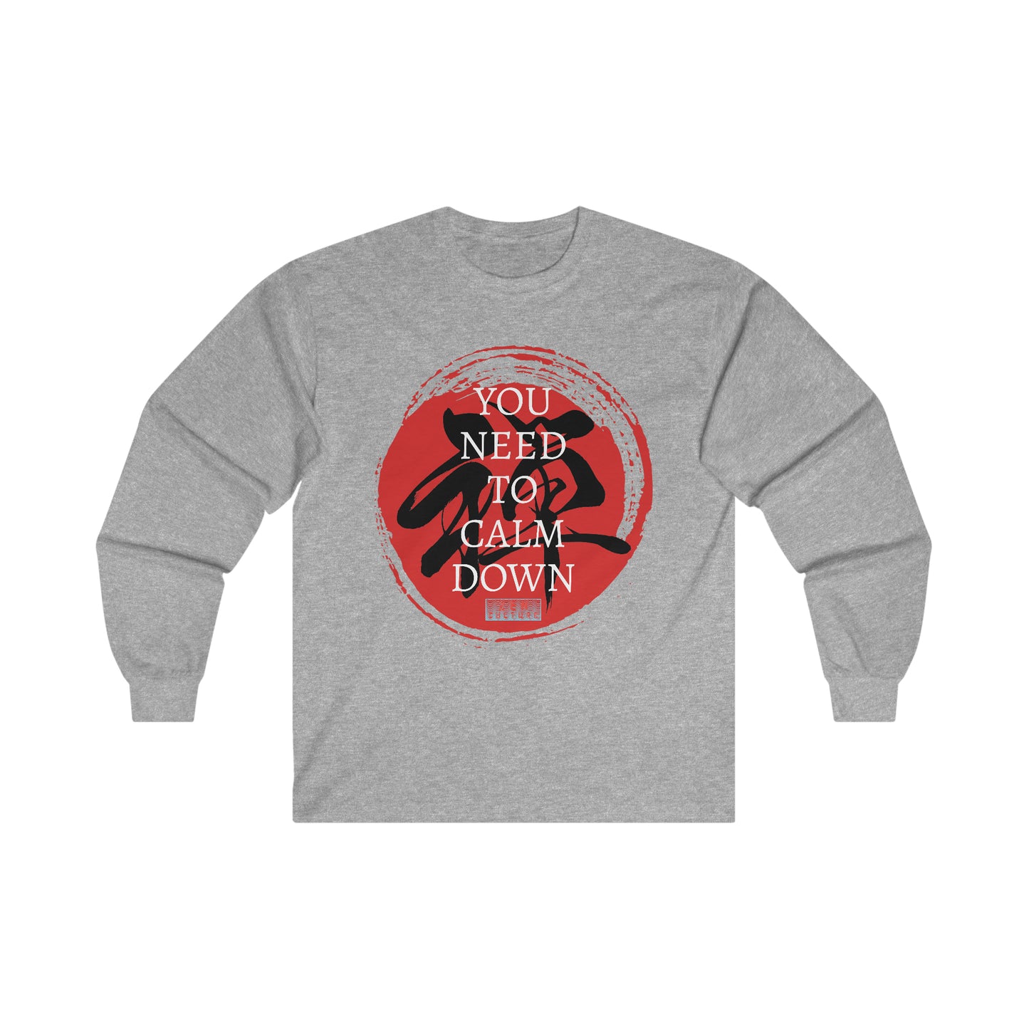 You Need To Calm Down (Zen Culture) Ultra Cotton Long Sleeve Tee