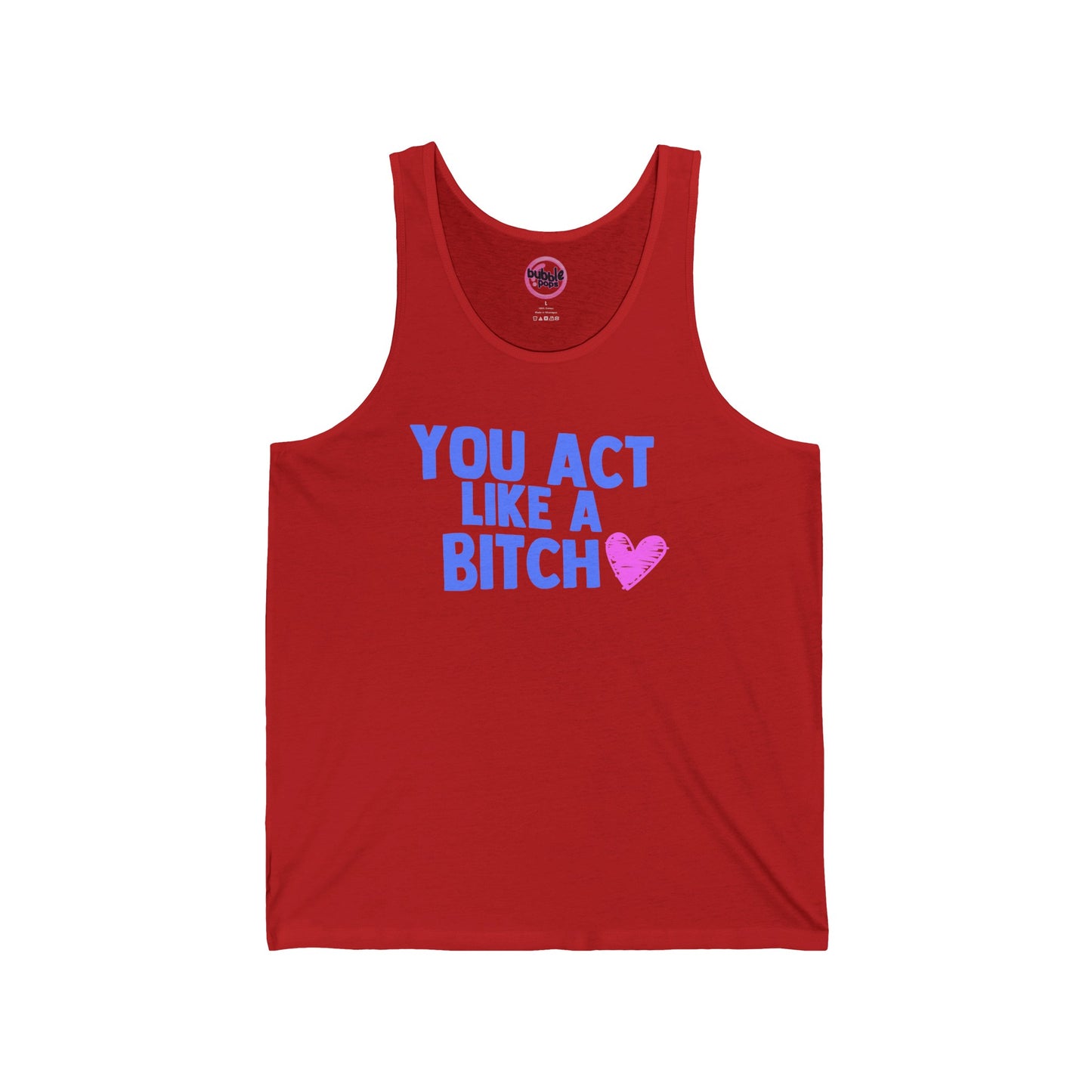 You Act Like A B*tch 💖  (Sabrina Carpenter Inspired) 2024 Unisex Tank Top