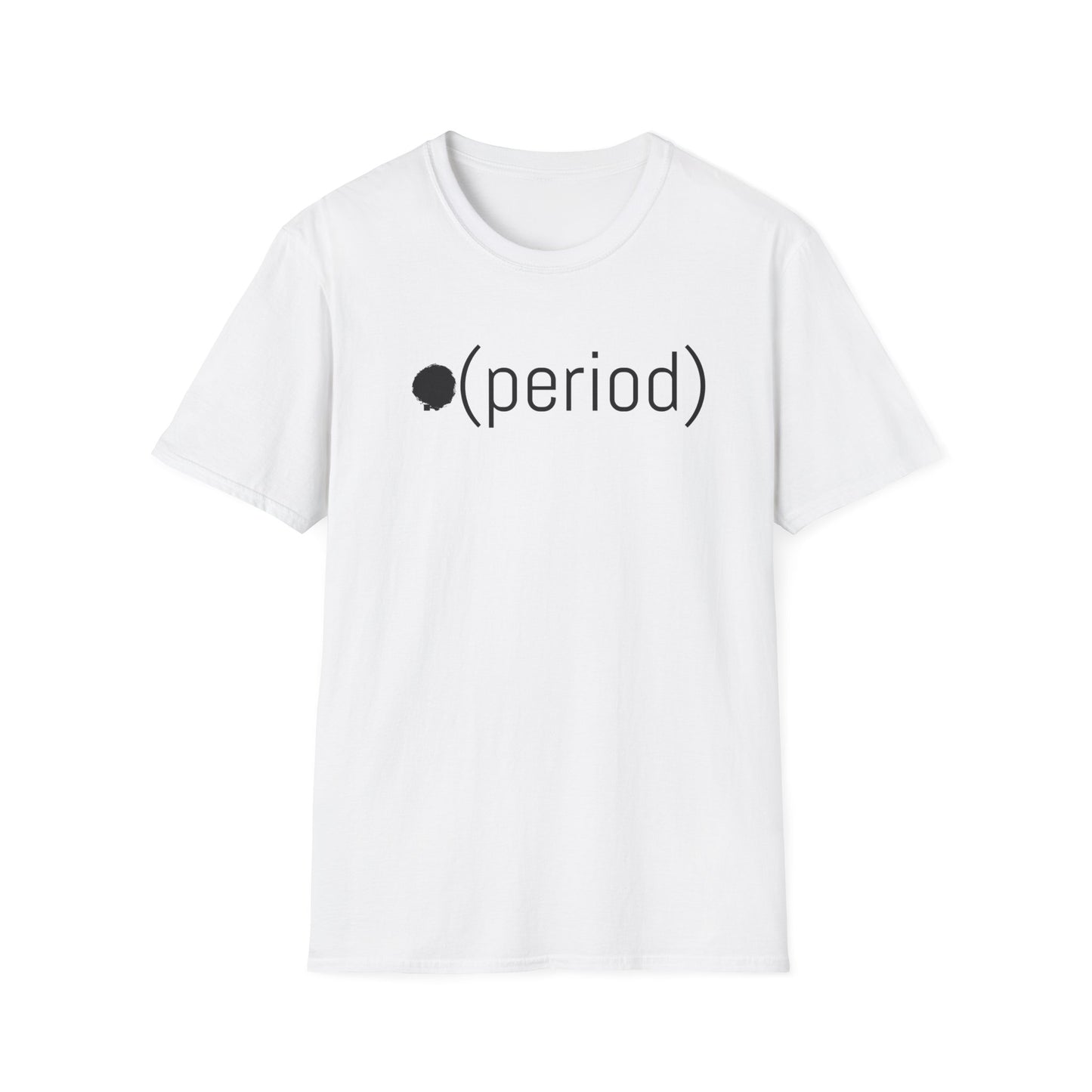 .Period meme slang humor Unisex Softstyle T-Shirt