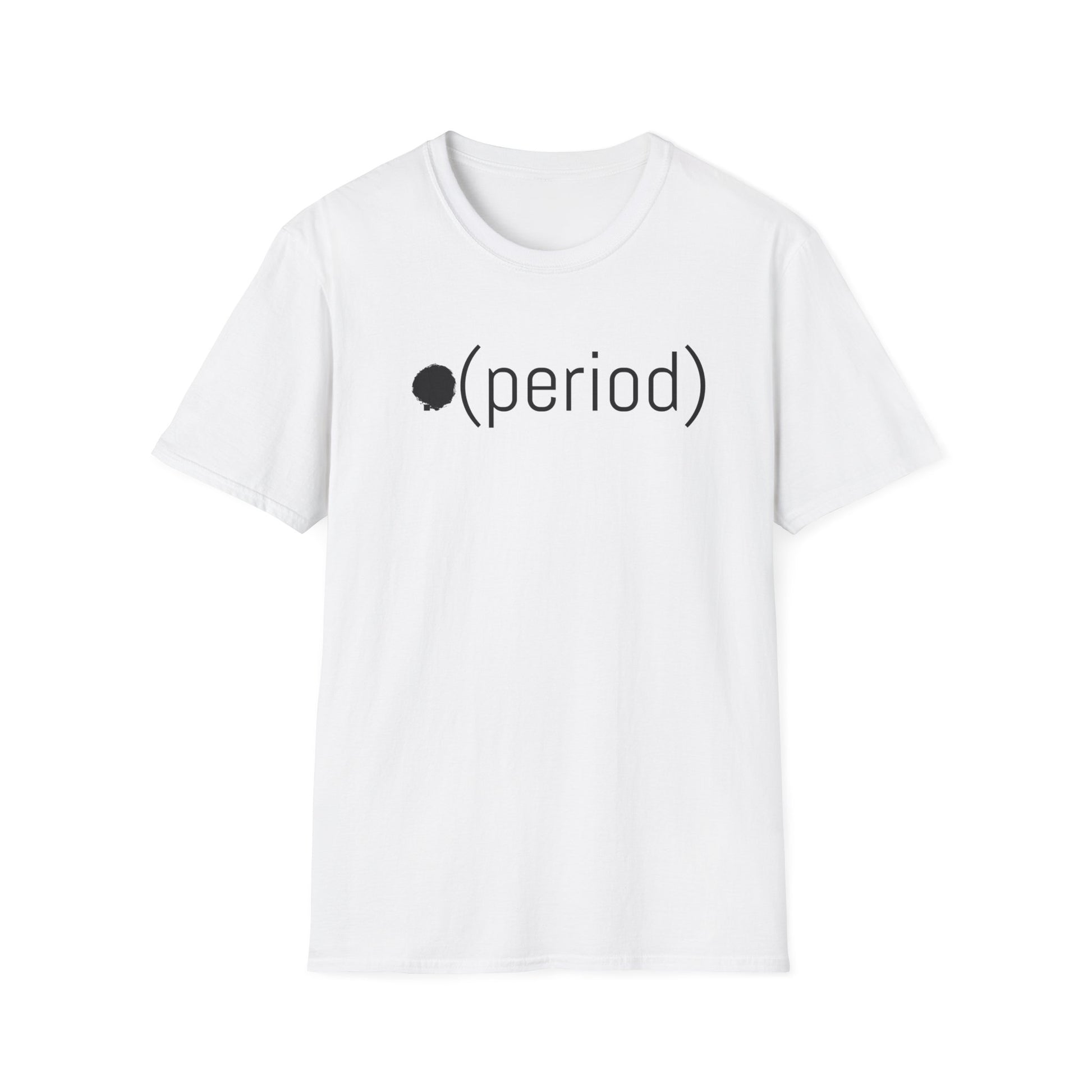 .Period meme slang humor Unisex Softstyle T-Shirt