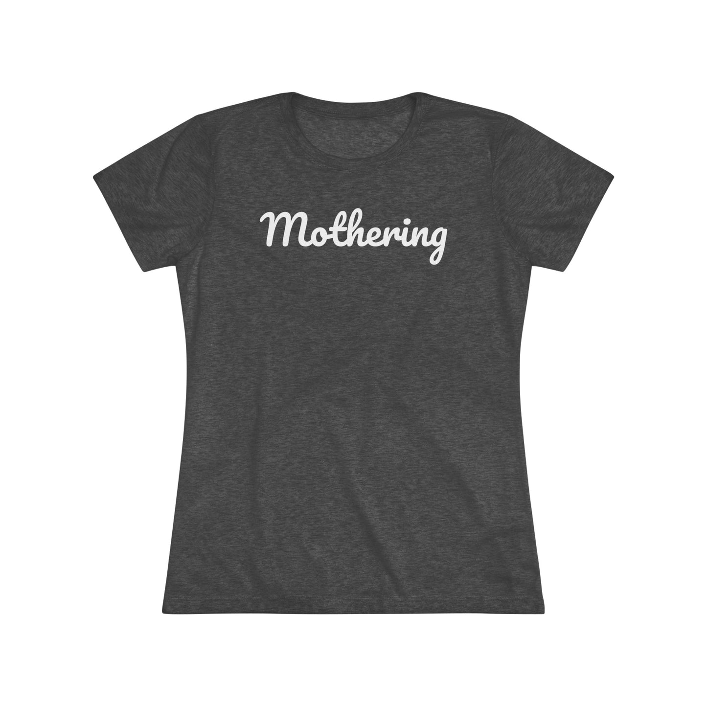 "Mothering" Women's Triblend Tee