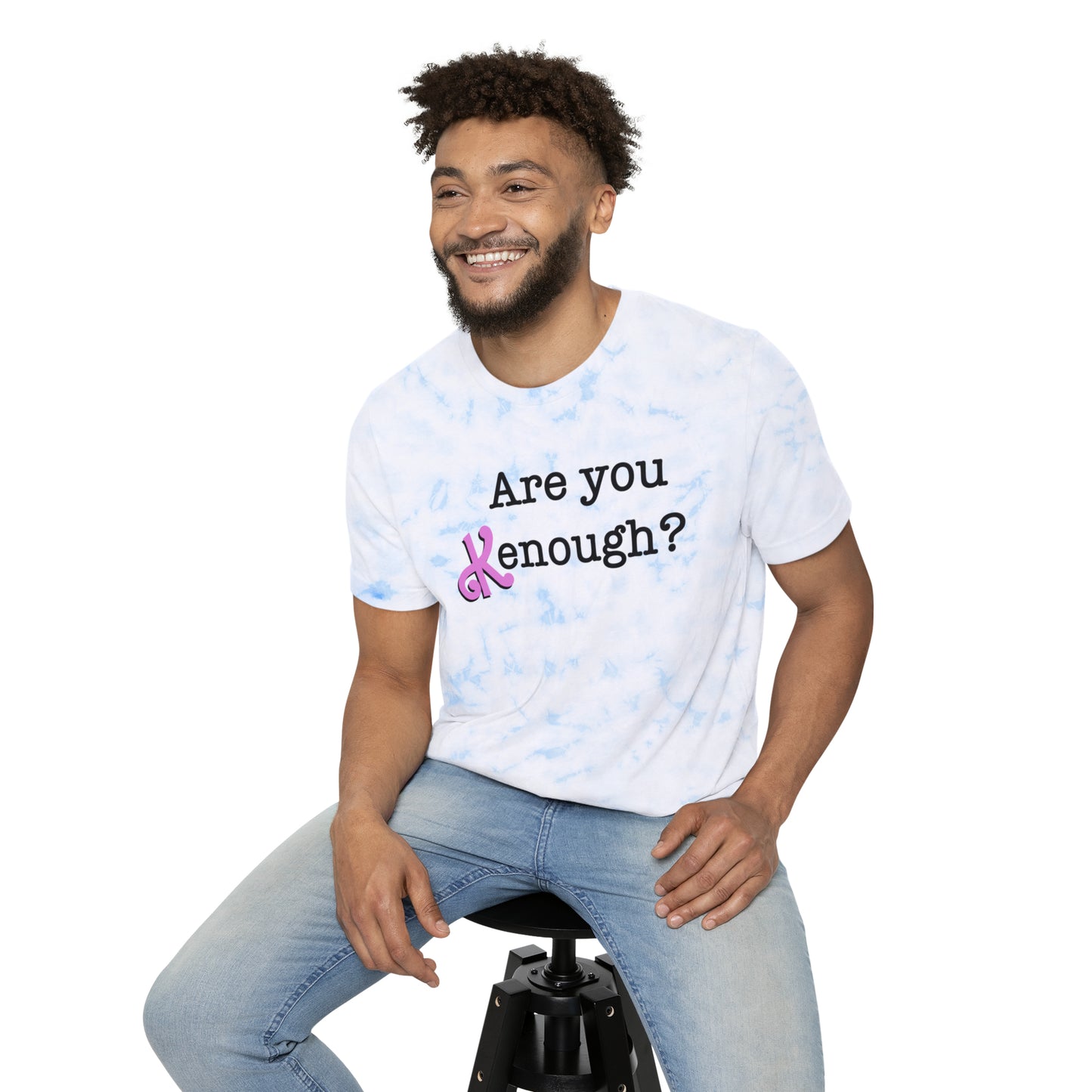 "ARE YOU KENOUGH" Tie-Dyed T-Shirt