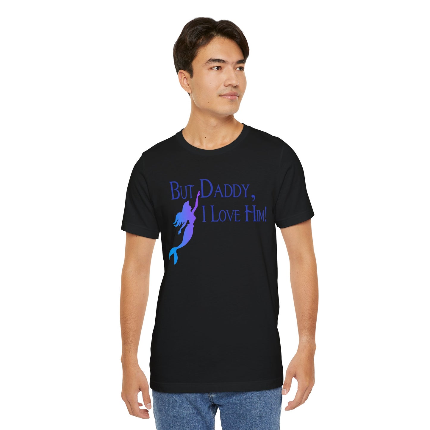 But Daddy, I Love Him! (Disney) Lyrics Unisex Shirt