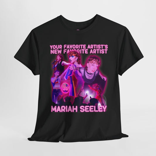 Your Favorite Artist's NEW Favorite Artist (Mariah Seeley) Unisex Shirt