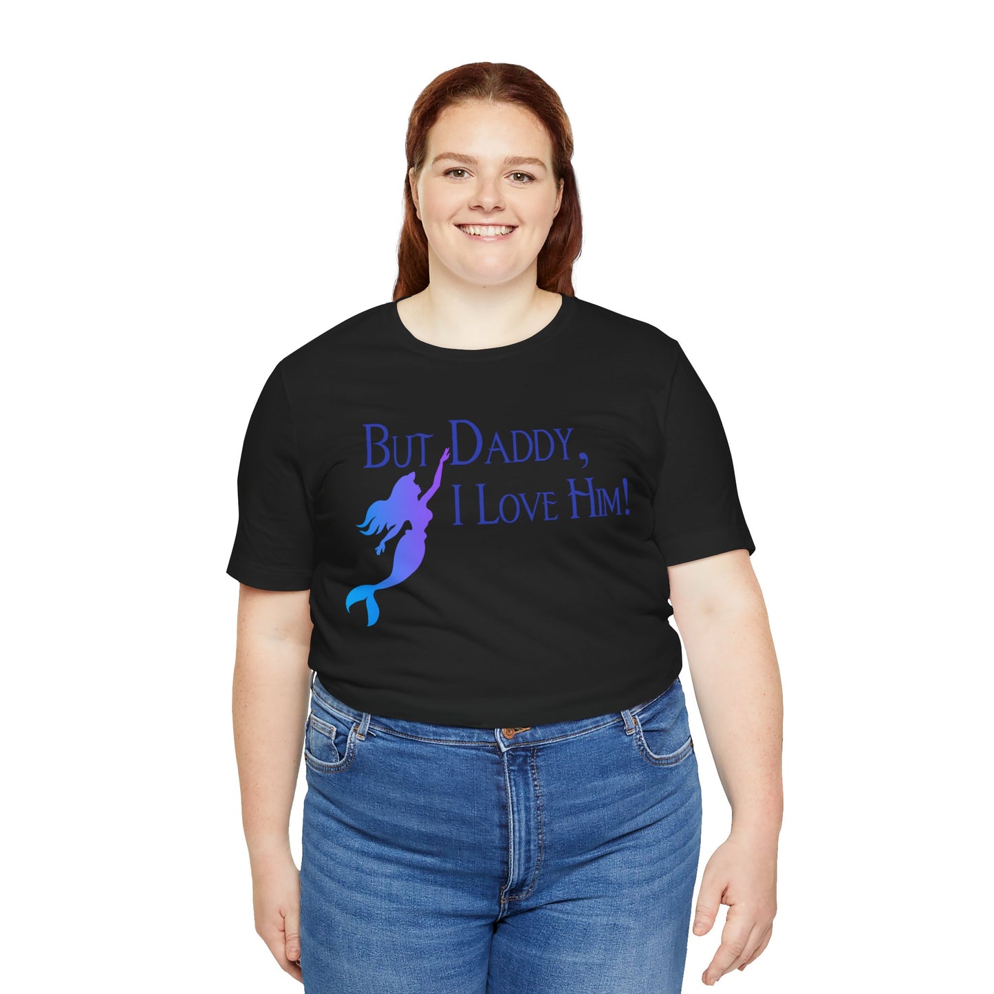 But Daddy, I Love Him! (Disney) Lyrics Unisex Shirt