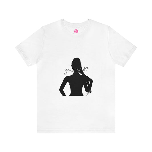 YES, AND? (Ariana Grande) Shirt